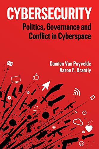 Cybersecurity Politics Governance And Conflict In Cyberspace Original Retail Damien Van Puyvelde