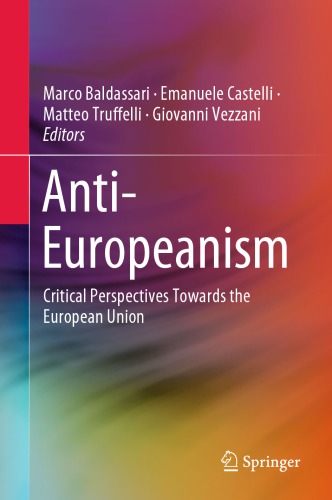 Antieuropeanism Critical Perspectives Towards The European Union Marco Baldassari