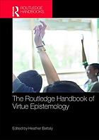The Routledge Handbook Of Virtue Epistemology Heather D Battaly