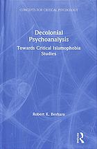 Decolonial Psychoanalysis Towards Critical Islamophobia Studies Robert Beshara
