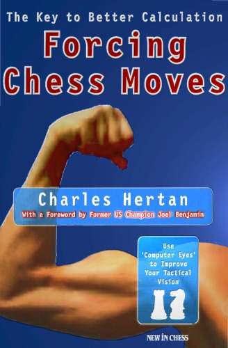 Forcing Chess Moves The Key To Better Calculation Third Edition Hertan