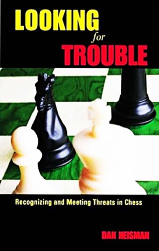 Looking For Trouble Recognizing And Meeting Threats In Chess Heisman