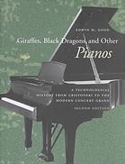 Giraffes Black Dragons And Other Pianos A Technological History From Cristofori To The Modern Concert Grand Second Edition 2nd Edition Good
