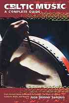Celtic Music A Complete Guide Sawyers June Skinner