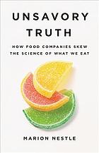 Unsavory Truth First Edition Marion Nestle