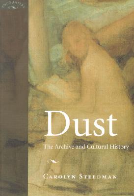 Dust The Archive And Cultural History Paperback Carolyn Steedman
