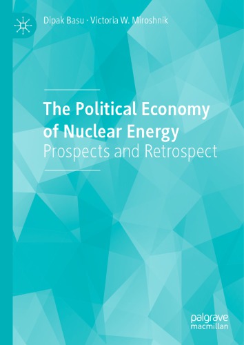 The Political Economy Of Nuclear Energy Prospects And Retrospect Dipak Basu