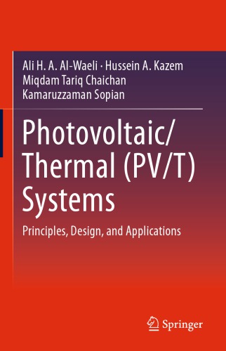 Photovoltaicthermal Pvt Systems Principles Design And Applications Ali H A Alwaeli