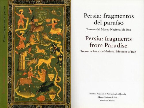 Persia Fragments Of Paradise Museo Nacional De Antropologia Mexico