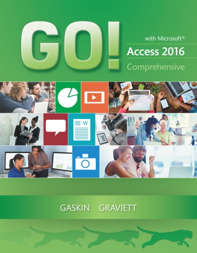 Go With Microsoft Access 2016 1st Edition Shelley Gaskin