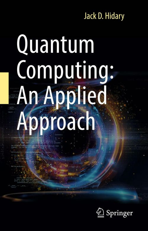 Quantum Computing An Applied Approach Illustrated Jack D Hidary