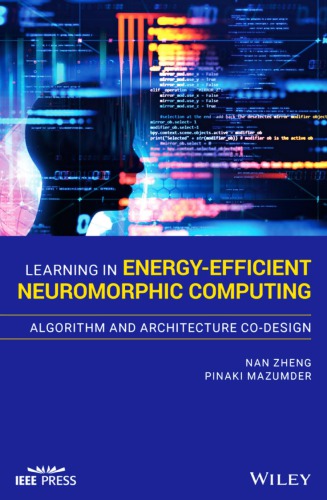 Learning In Energyefficient Neuromorphic Computing Algorithm And Architecture Codesign Nan Zheng Pinaki Mazumder