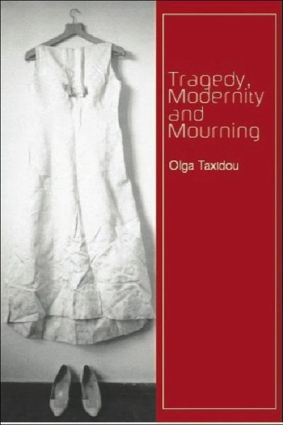 Tragedy Modernity And Mourning Olga Taxidou