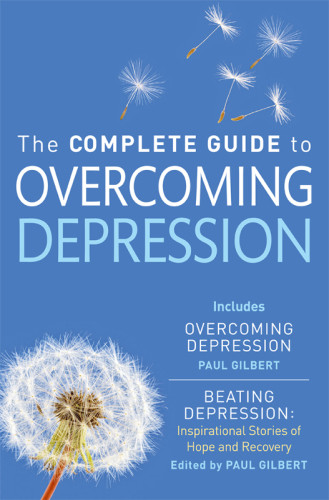 The Complete Guide To Overcoming Depression Paul Gilbert