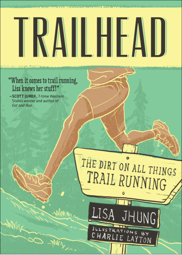 Trailhead The Dirt On All Things Trail Running Jhung Lisa