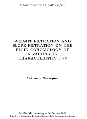 Weight Filtration And Slope Filtration On The Rigid Cohomology Of A Variety In Characteristic P0 Yukiyoshi Nakkajima
