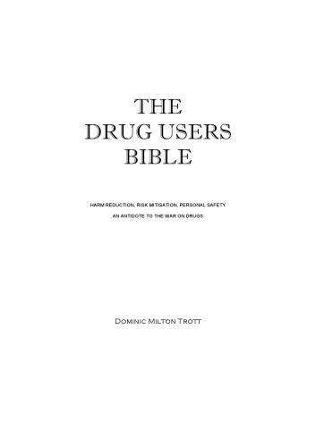 The Drug Users Bible Harm Reduction Risk Mitigation Personal Safety Dominic Milton Trott
