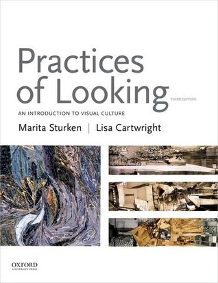 Practices Of Looking An Introduction To Visual Culture Paperback Marita Sturken Lisa Cartwright