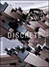 Discrete Reappraising The Digital In Architecture Gilles Retsin
