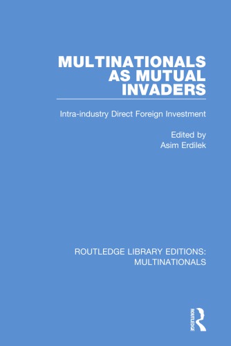 Multinationals As Mutual Invaders Intraindustry Direct Foreign Investment 1st Asim Erdilek
