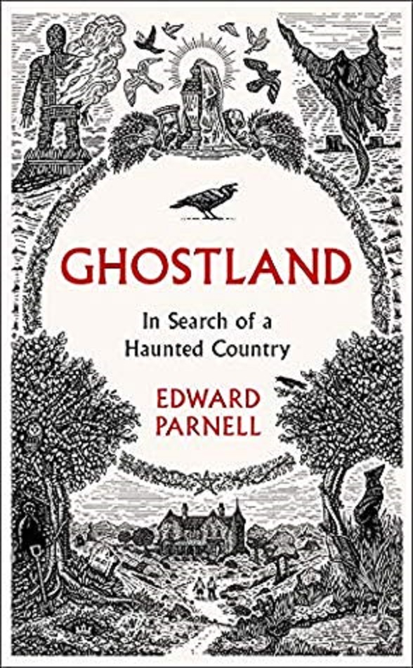 Ghostland In Search Of A Haunted Country Hardcov Er Edward Parnell