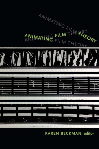 Animating Film Theory Karen Beckman