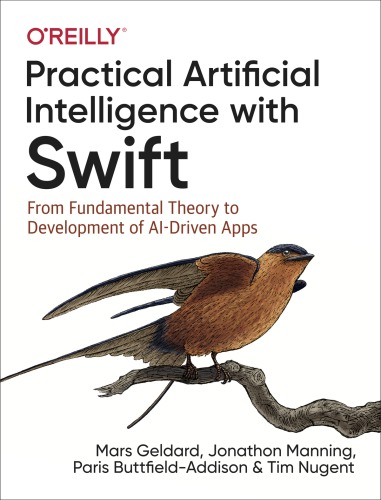 Practical Artificial Intelligence With Swift From Fundamental Theory To Development Of Aidriven Apps Paperback Mars Geldard