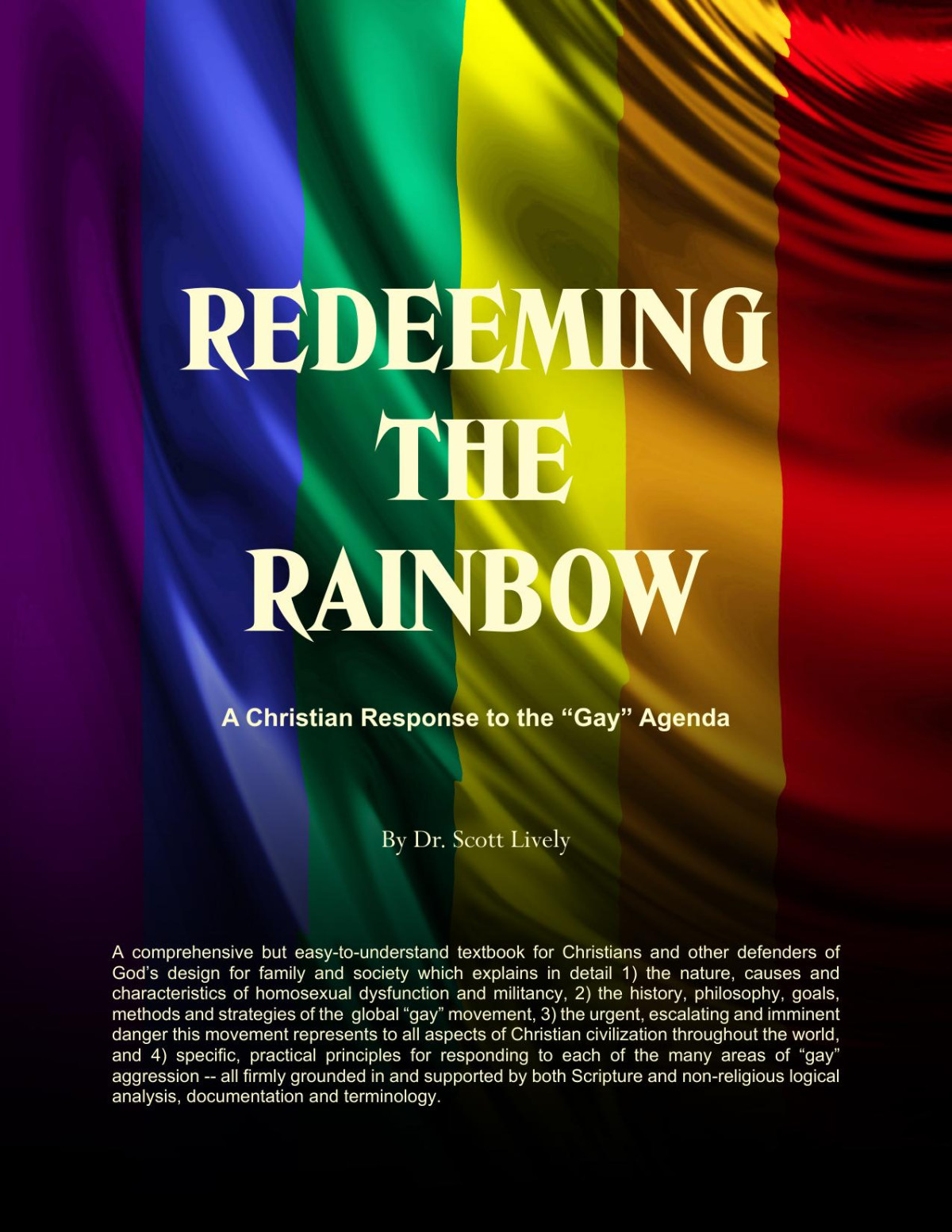 Redeeming The Rainbow A Christian Response To The Gay Agenda Scott Lively