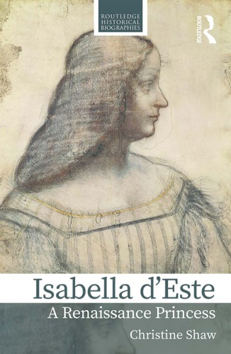 Isabella Deste A Renaissance Princess 2019 Christine Shaw