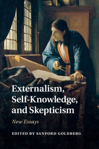 Externalism Selfknowledge And Skepticism New Essays Sanford Goldberg