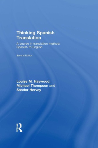 Thinking Spanish Translation A Course In Translation Method Spanish To English 2nd Louise M Haywood