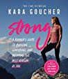 Strong A Confidence Journal For Runners And All Brave Women Paperbackv Kara Goucher
