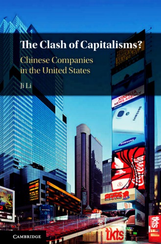 The Clash Of Capitalisms Chinese Companies In The United States Ji Li
