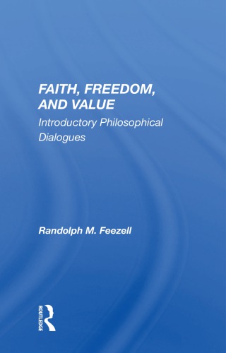 Faith Freedom And Value Introductory Philosophical Dialogues Randolph M Feezell