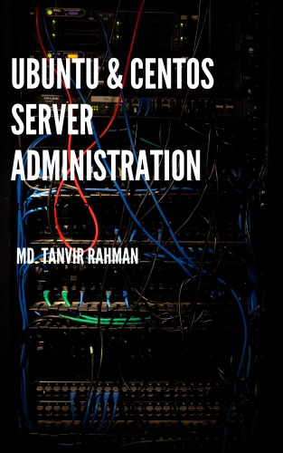 Ubuntu And Centos Linux Server Administration 1st Md Tanvir Rahman