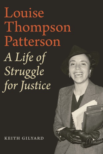 Louise Thompson Patterson A Life Of Struggle For Justice Keith Gilyard