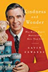 Kindness And Wonder Why Mister Rogers Matters Now More Than Ever Gavin Edwards