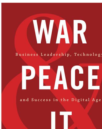 War And Peace And It Business Leadership Technology And Success In The Digital Age Mark Schwartz