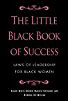 The Little Black Book Of Success Laws Of Leadership For Black Women Hardcover Elaine Meryl Brown Marsha Haygood Angela Burtmurray Rhonda Joy Mclean