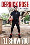 Ill Show You Hardcover Derrick Rose