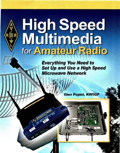 High Speed Multimedia For Amateur Radio Everything You Need To Set Up And Use A High Speed Microwave Network First Edition Popiel