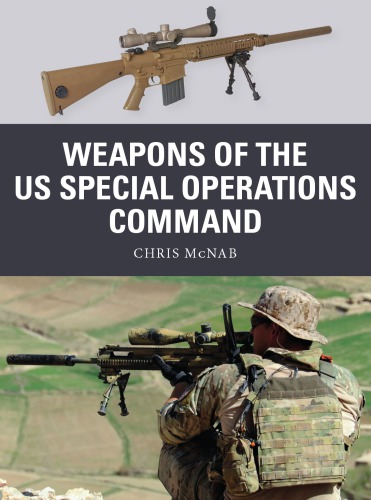 Weapons Of The Us Special Operations Command Chris Mcnab