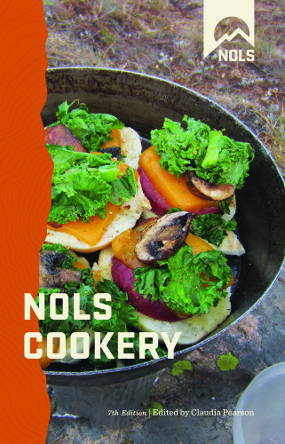 Nols Cookery 7 Ebook 2017 National Outdoor Leadership School