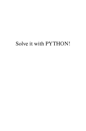 Solve It With Python A Programming Guide To Ease Your Science And Engineering Challenges Javier Riverola Gurruchaga