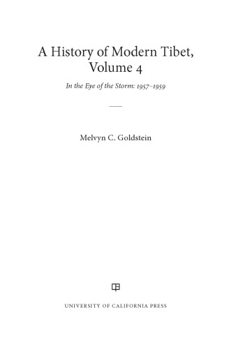 A History Of Modern Tibet Volume 4 In The Eye Of The Storm 19571959 Goldstein