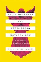 Erich Przywara And Postmodern Natural Law A History Of The Metaphysics Of Morals Mcaleer
