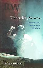 Unsettling Scores German Film Music And Ideology Hillman