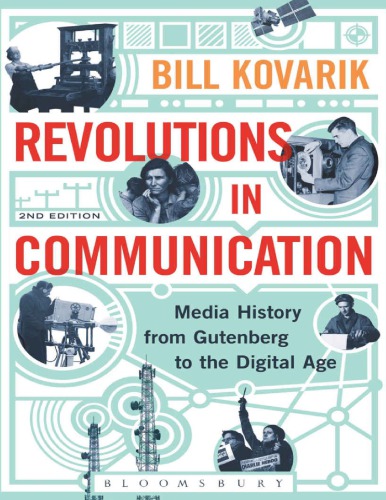 Revolutions In Communication Media History From Gutenberg To The Digital Age Bill Kovarik