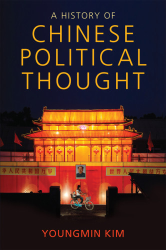 A History Of Chinese Political Thought Youngmin Kim