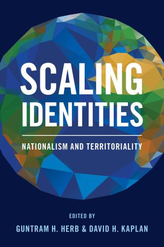 Scaling Identities Nationalism And Territoriality Guntram H Herb